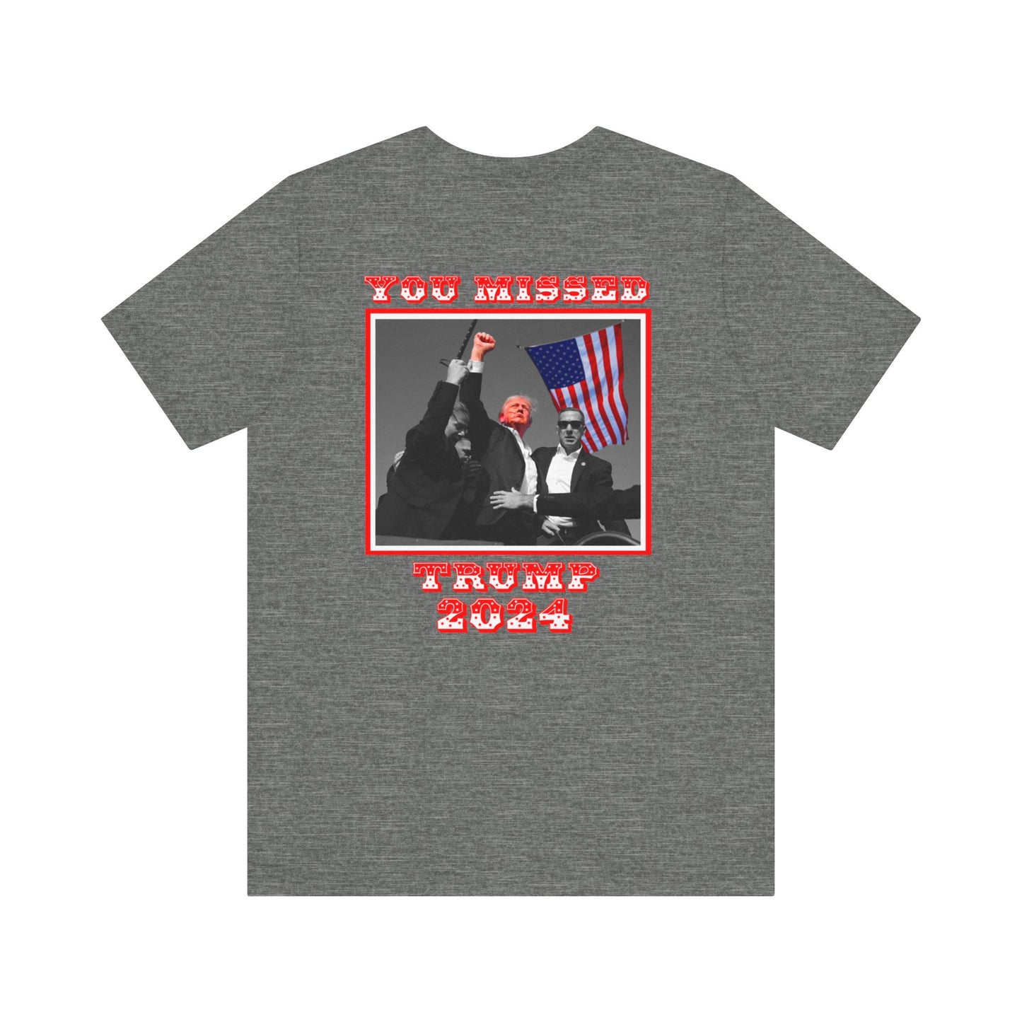 TRUMP 2024 YOU MISSED Unisex Jersey Short Sleeve Tee