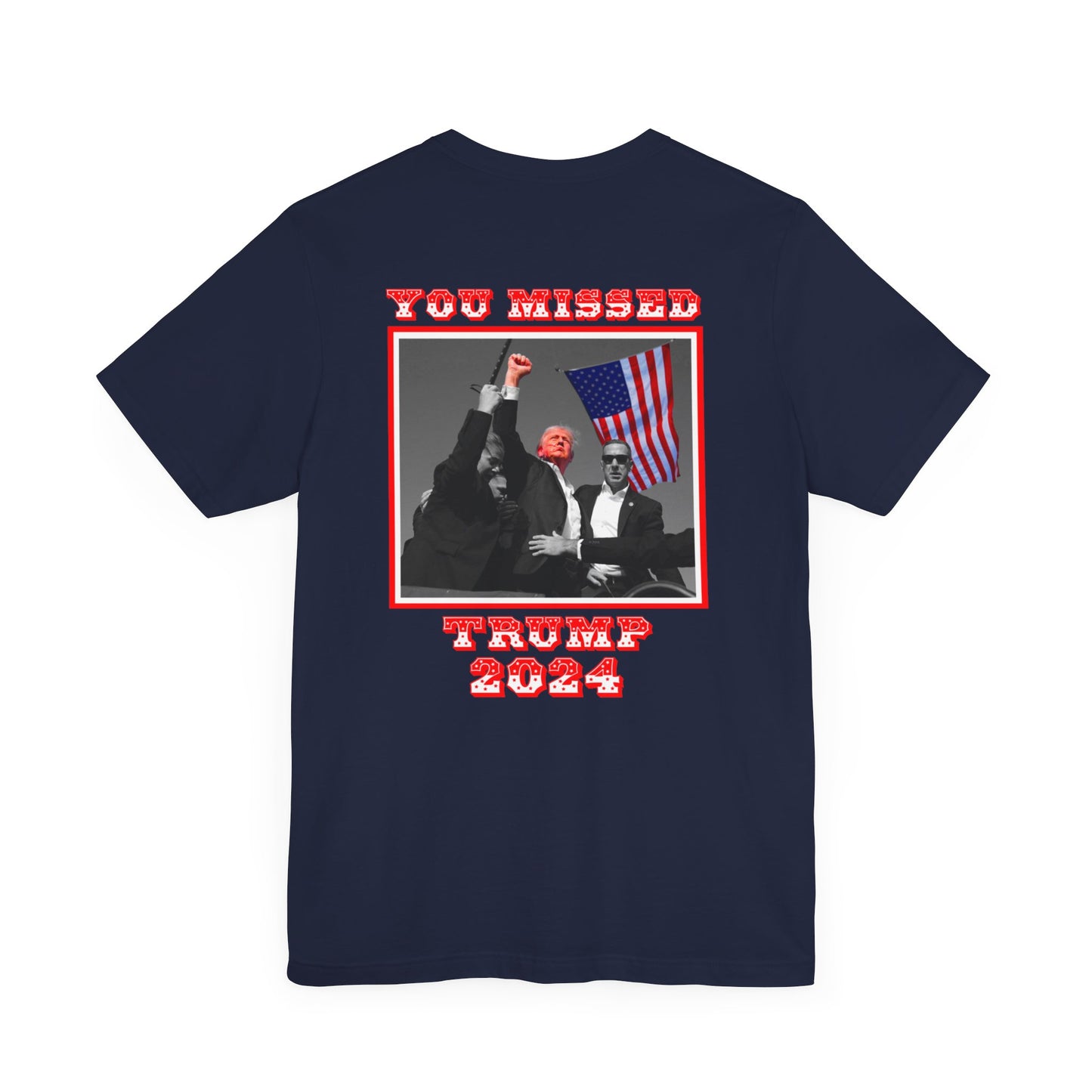 TRUMP 2024 YOU MISSED Unisex Jersey Short Sleeve Tee