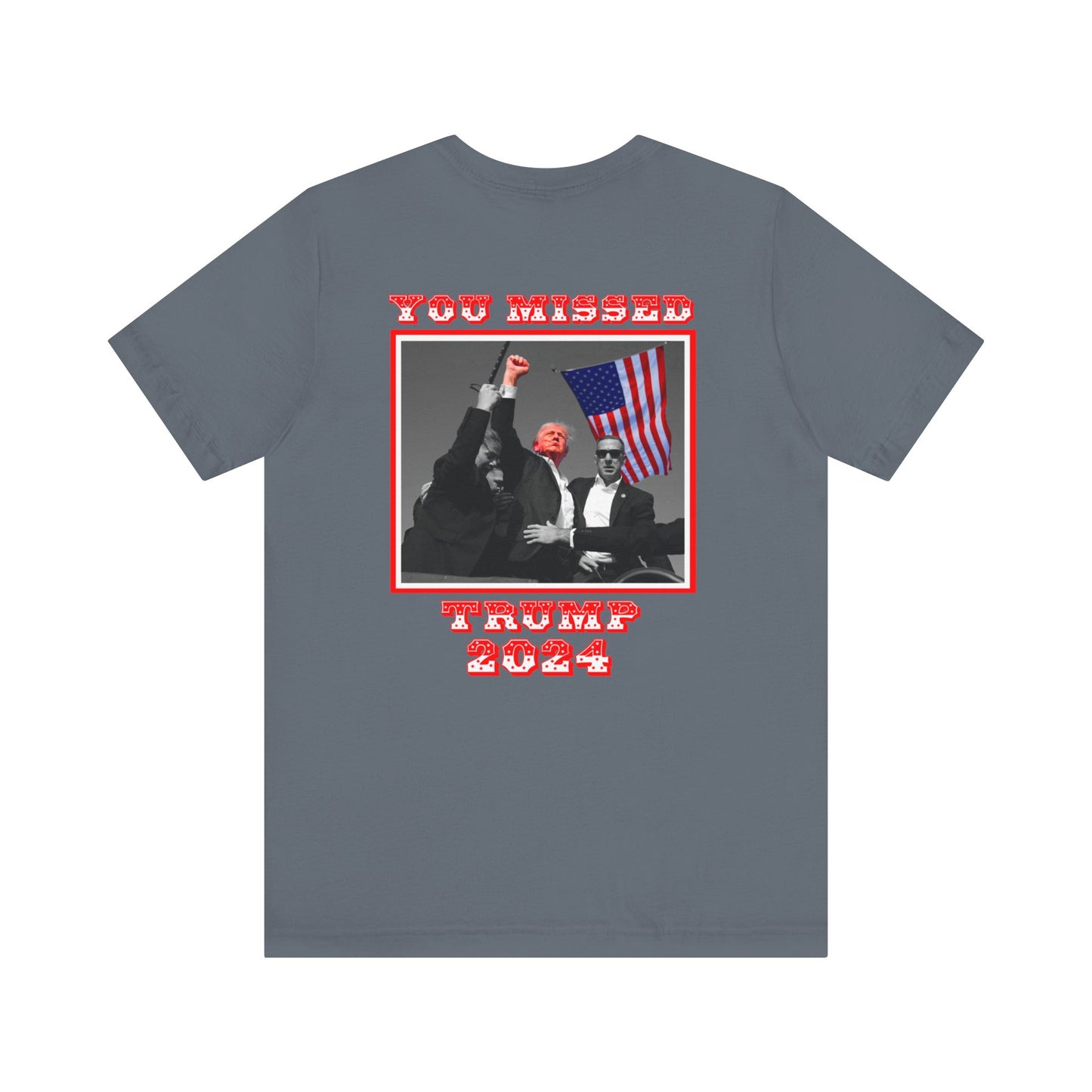 TRUMP 2024 YOU MISSED Unisex Jersey Short Sleeve Tee